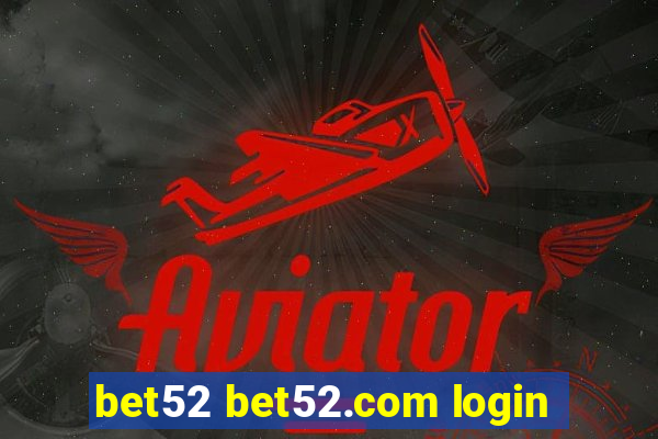 bet52 bet52.com login